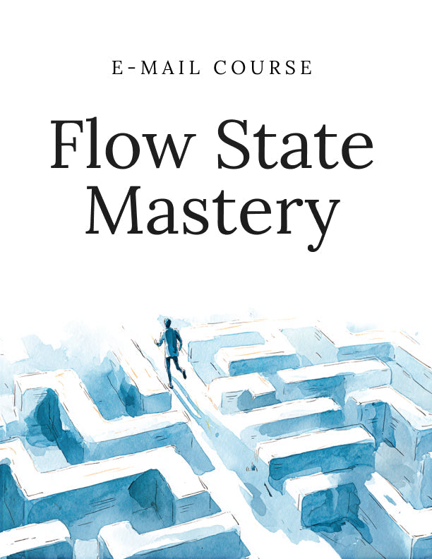 Flow State Mastery - Email Course