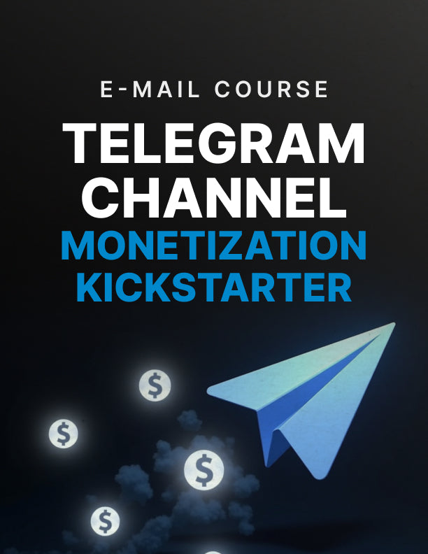 Telegram Channel Monetization Kickstarter - Email Course