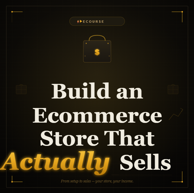 Build an Ecommerce Store That Actually Sells - eCourse
