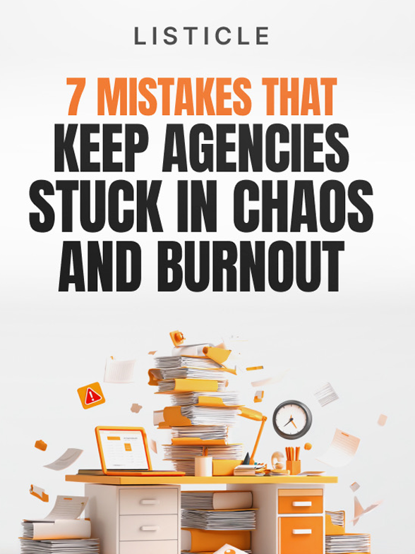 7 Mistakes That Keep Agencies Stuck in Chaos and Burnout - Listicle