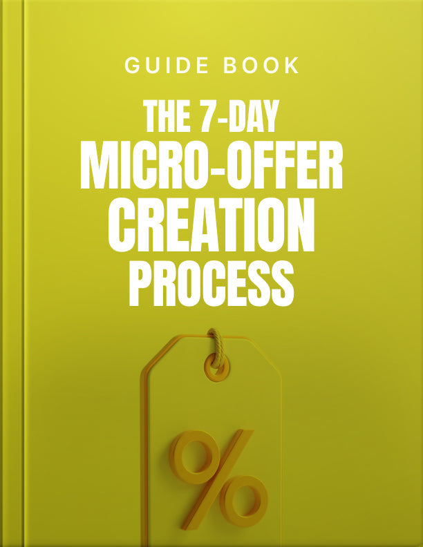 The 7-Day Micro Offer Creation Process - Guide