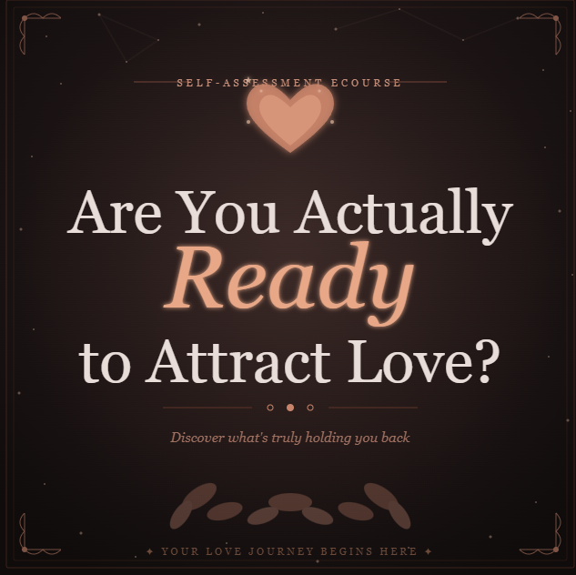 Are You Actually Ready to Attract Love? - eCourse